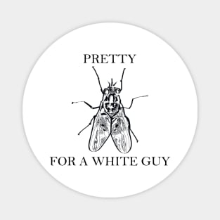 Pretty Fly For A White Guy - Black Lettering Magnet